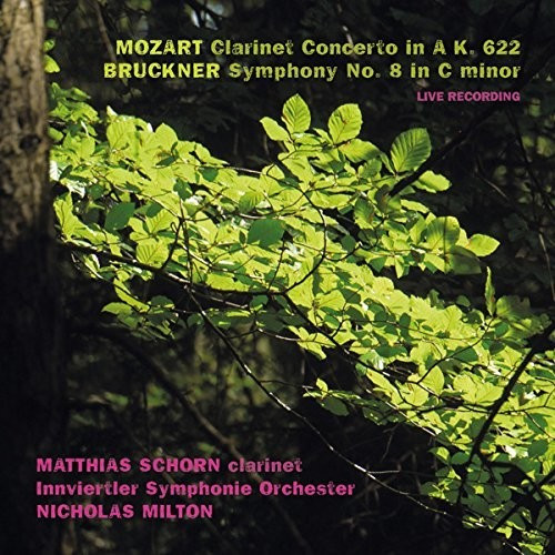 Matthias Schorn - Mozart: Klarinettenkonzert K.622 / Bruckner: Sinfonie 8 (CD)