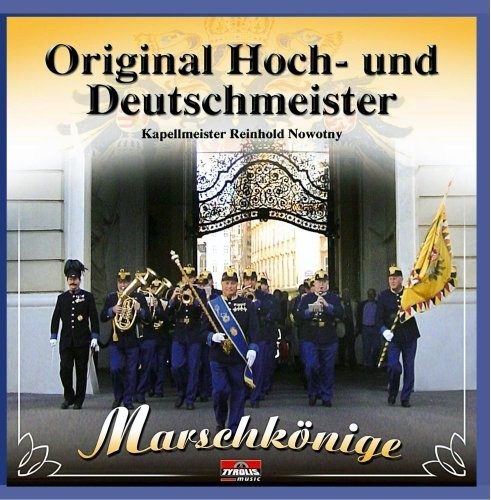 Original Hoch- Und Deutschmeister - Marschkönige (CD)