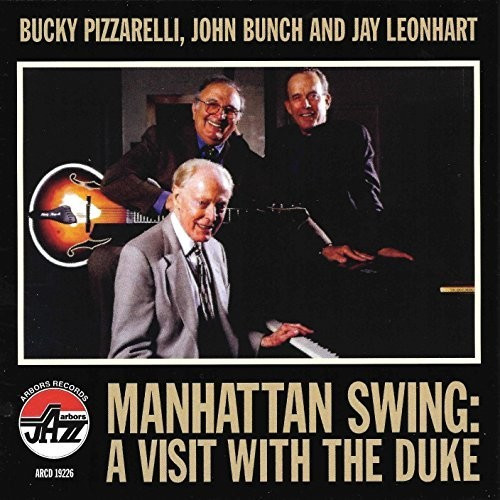 Bucky Pizzarelli, John Bunch & Jay Leonhart - Manhattan Swing: A Visit With The Duke (CD)