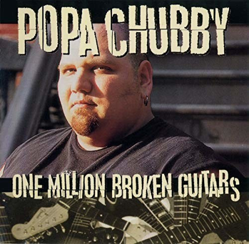 Popa Chubby - One Million Broken Guitars (CD)