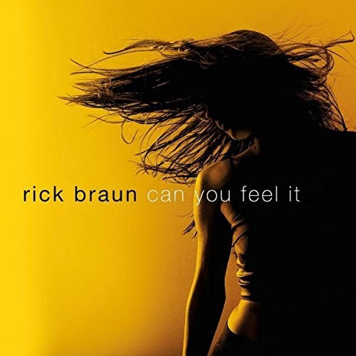 Rick Braun - Can You Feel It (CD)