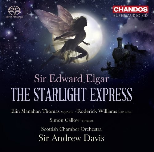 Roderick Willims, Elin Manahan Thoms, Scottish Chamber Orchestra, Simon Callow & Andrew Davis - The Starlight Express (SACD Hybrid)