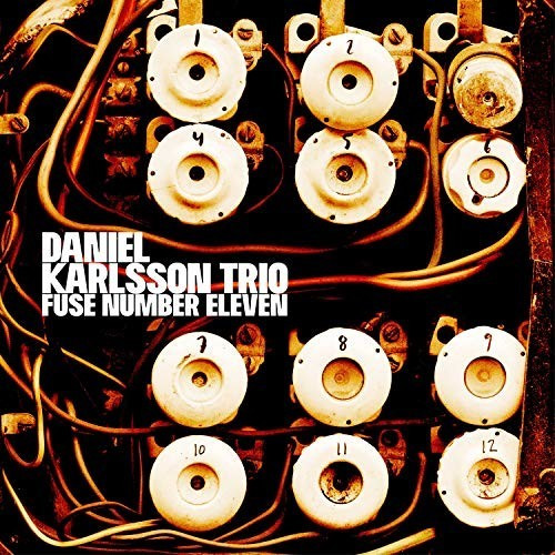 Daniel Trio Karlsson - Fuse Number Eleven (CD)