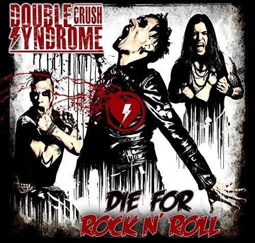 Double Crush Syndrome - Die For Rock N' Roll (CD)