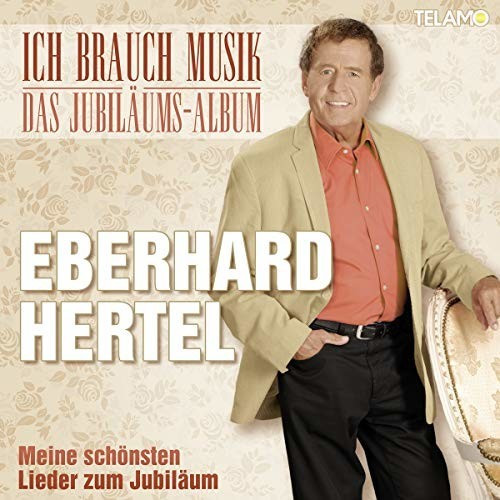 Eberhard Hertel - Ich brauch Musik-Das Jubiläums-Album (CD)