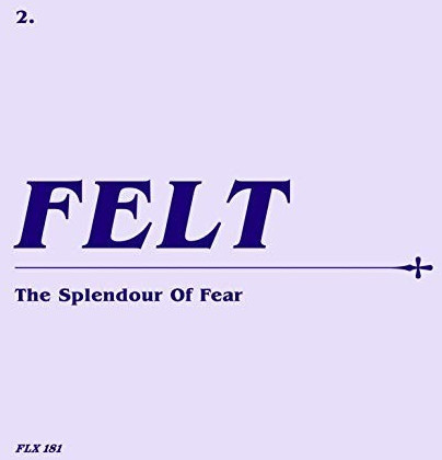 Felt - The Splendour Of Fear (Remastered) (CD)