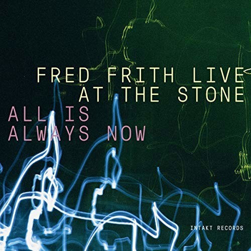 Frith,Fred/Anderson,Laurie/Ateria,Amma/+ - Live At The Stone-All Is Always Now (CD)