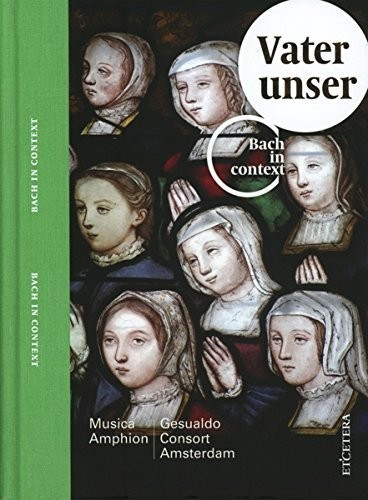 Gesualdo Consort Am Musica Amphion - Bach In Kontext: Vater Unser (CD)