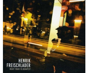 Henrik Freischlader - Night Train To Budapest (CD)