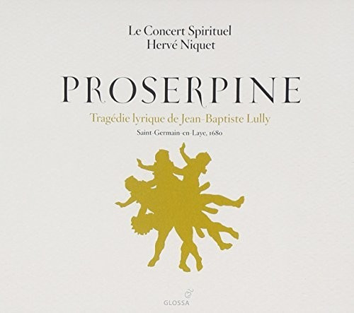 Hervé Niquet, Salome Haller, Benedicte Tauran, Francois-Nicolas Geslot, Benoit Arnould & Le Concert Spirituel - Proserpine (CD)