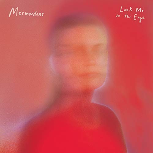 Mermaidens - Look Me In The Eye (Colour) (Vinyl)