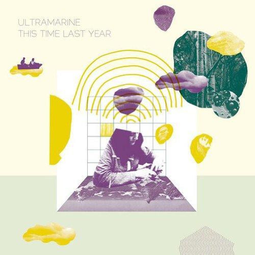 Ultramarine - This Time Last Year (Vinyl)