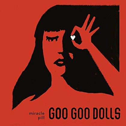 Goo Goo Dolls - Miracle Pill (Vinyl)