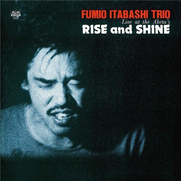 Fumio Trio Itabashi - Rise and Shine - Live at the Aketa'S [ (Vinyl)