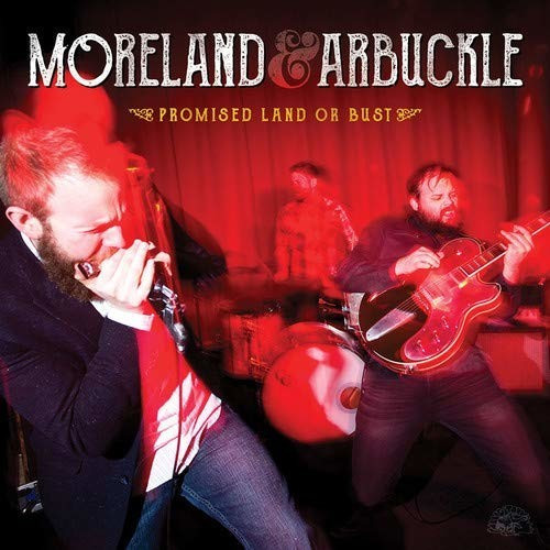 Moreland & Arbuckle - Promised Land Or Bust (120g) (Vinyl)