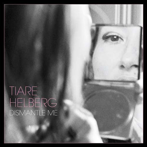Tiare Helberg - Dismantle Me (Ltd.Gatefold LP) (Vinyl)
