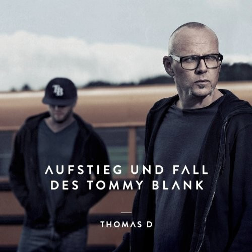 Thomas D - Aufstieg und Fall des Tommy Blank (Vinyl)