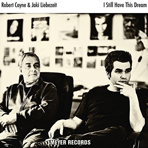 Robert Coyne, Jaki Liebezeit - I Still Have A Dream (Vinyl)