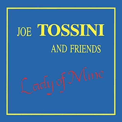 Joe Tossini And Friends - Lady of Mine (LP+MP3) (Vinyl)