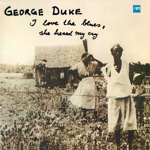 George Duke - I Love The Blues, She Heard My Cry (Vinyl)