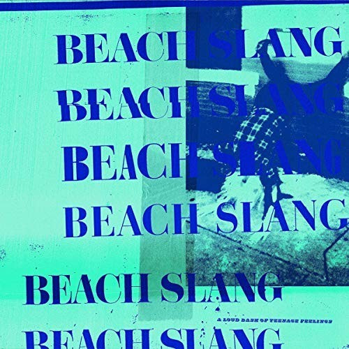 Beach Slang - A Loud Bash of Teenage Feeling (Vinyl)