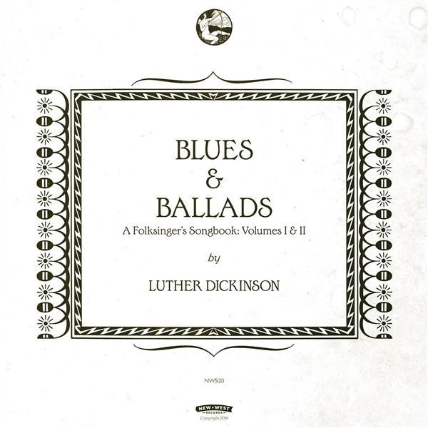 Luther Dickinson - Blues & Ballads (A Folksingers Songbook) Vol.1 & 2 (Vinyl)