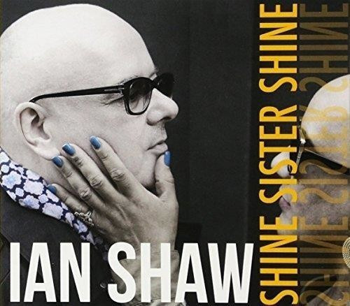 Ian Shaw - Shine Sisters Shine (Vinyl)