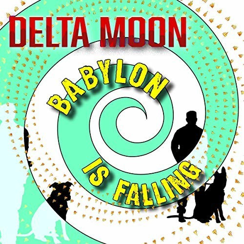 Delta Moon - Babylon Is Falling (Vinyl)