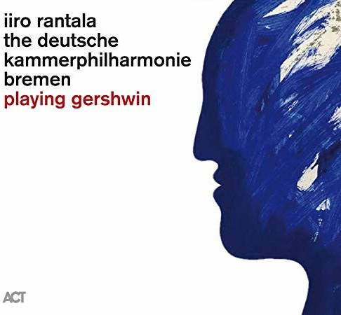 Iiro / Deutsche Kammerphilharmonie Bremen Rantala - Playing Gershwin (Vinyl)