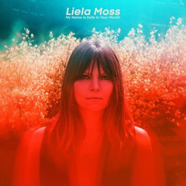 Liela Moss - My Name Is Safe In Your Mouth (Transparent Vinl) (Vinyl)