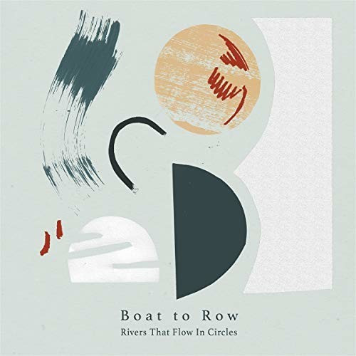 Boat To Row - Rivers That Flow In Circles (Vinyl)