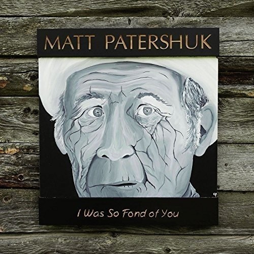 Matt Patershuk - I Was So Fond Of You (Lp) (Vinyl)