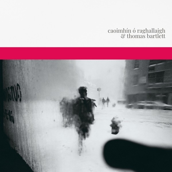 Thomas Bartlett, Caoimhín O Raghallaigh - Caoimhín O Raghallaigh & Thomas Bartlett (2LP) (Vinyl)