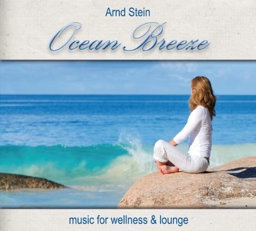 Stein Arnd - Ocean Breeze - Music For Wellness & Lounge (CD)