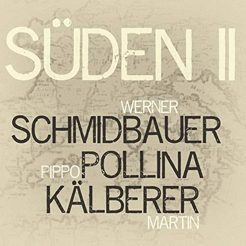 Werner Schmidbauer, Pippo Pollina, Martin Kälberer - Süden 2 (CD)