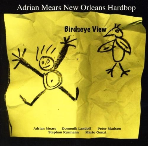 Adrian / New Orleans Hardbop Mears - Birdseye View (CD)