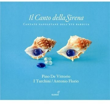 Antonio Florio, Pina De Vittorio, Florio/I Turchini - Il Canto Della Sirena (CD)