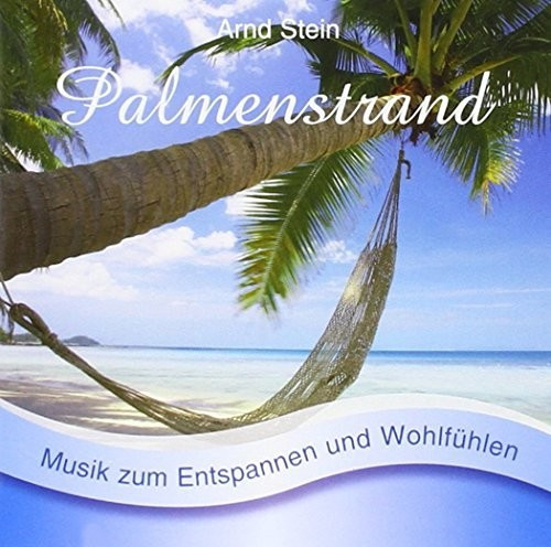 Arndt Stein - Palmenstrand - Sanfte Musik Zum Entspannen (CD)