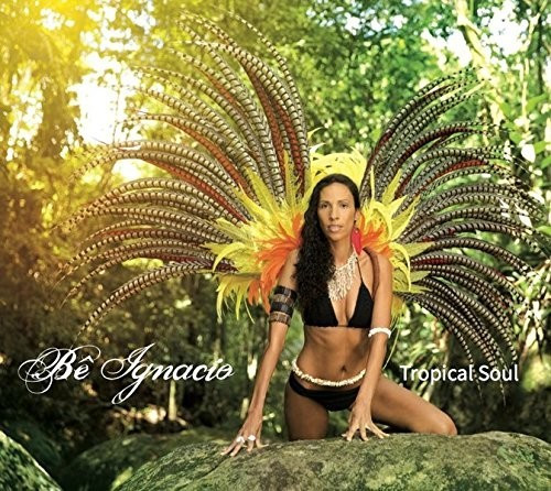 Be Ignacio - Tropical Soul (CD)