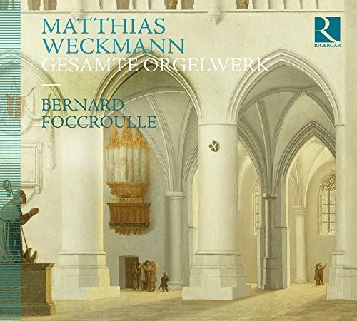 Bernard Foccroulle, Matthias Weckmann - Die Orgelwerke (CD)