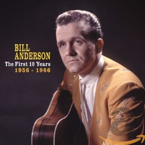 Bill Anderson - The First 10 Years, 1956-1966 (CD)
