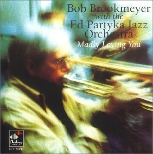 Bob Brookmeyer, Ed Partyka Jazz Orchestra - Madly Loving You (CD)