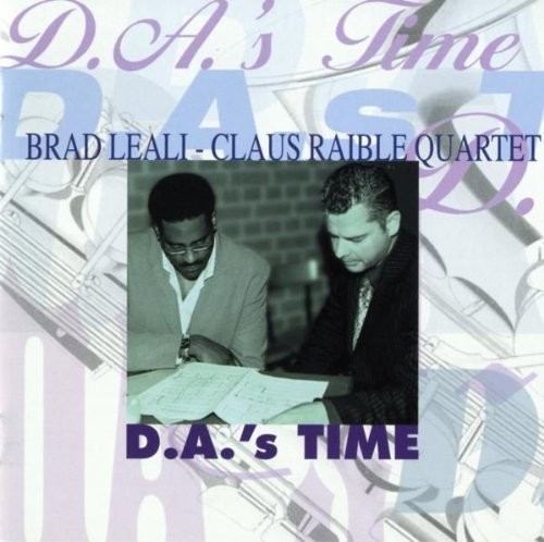 Brad Leali, Leali, Brad / Raible, Claus Quartet - D.A.'s Time (CD)