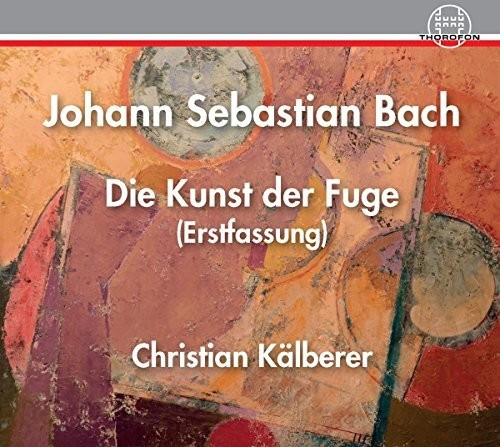 Christian Kälberer - Die Kunst Der Fuge Bwv 1080 (Erstfassung) (CD)