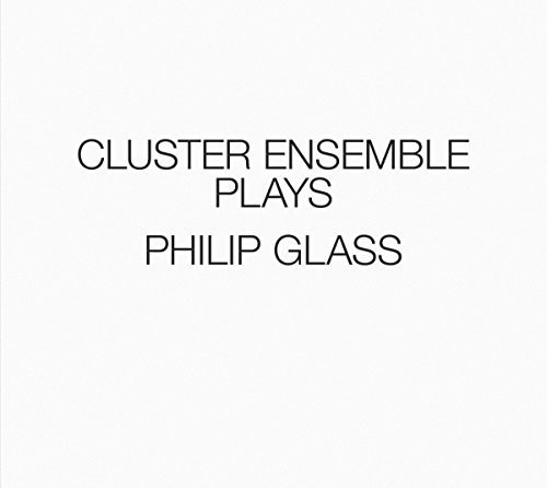 Cluster Ensemble - Cluster Ensemble Plays Philip Glass (CD)