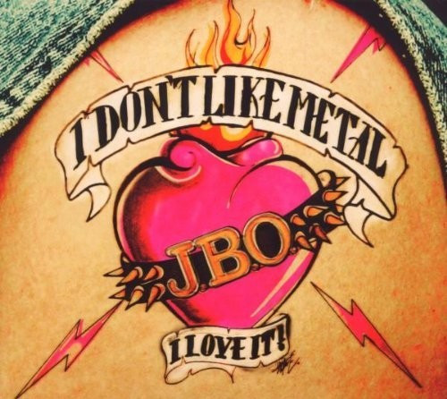 J.B.O. - I Don't Like Metal-I Love It (CD)
