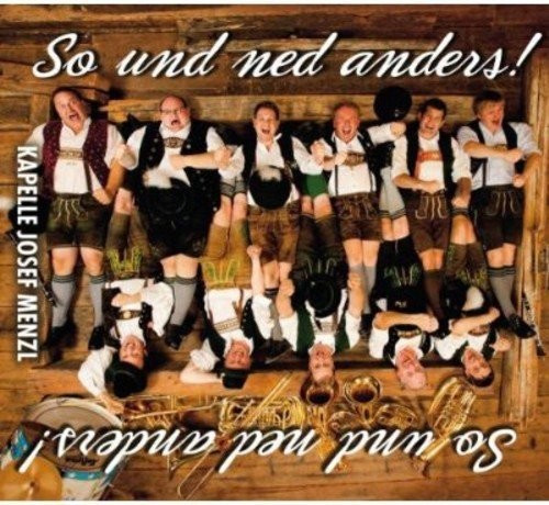Josef Kapelle Menzl - So Und Ned Anders ! (CD)