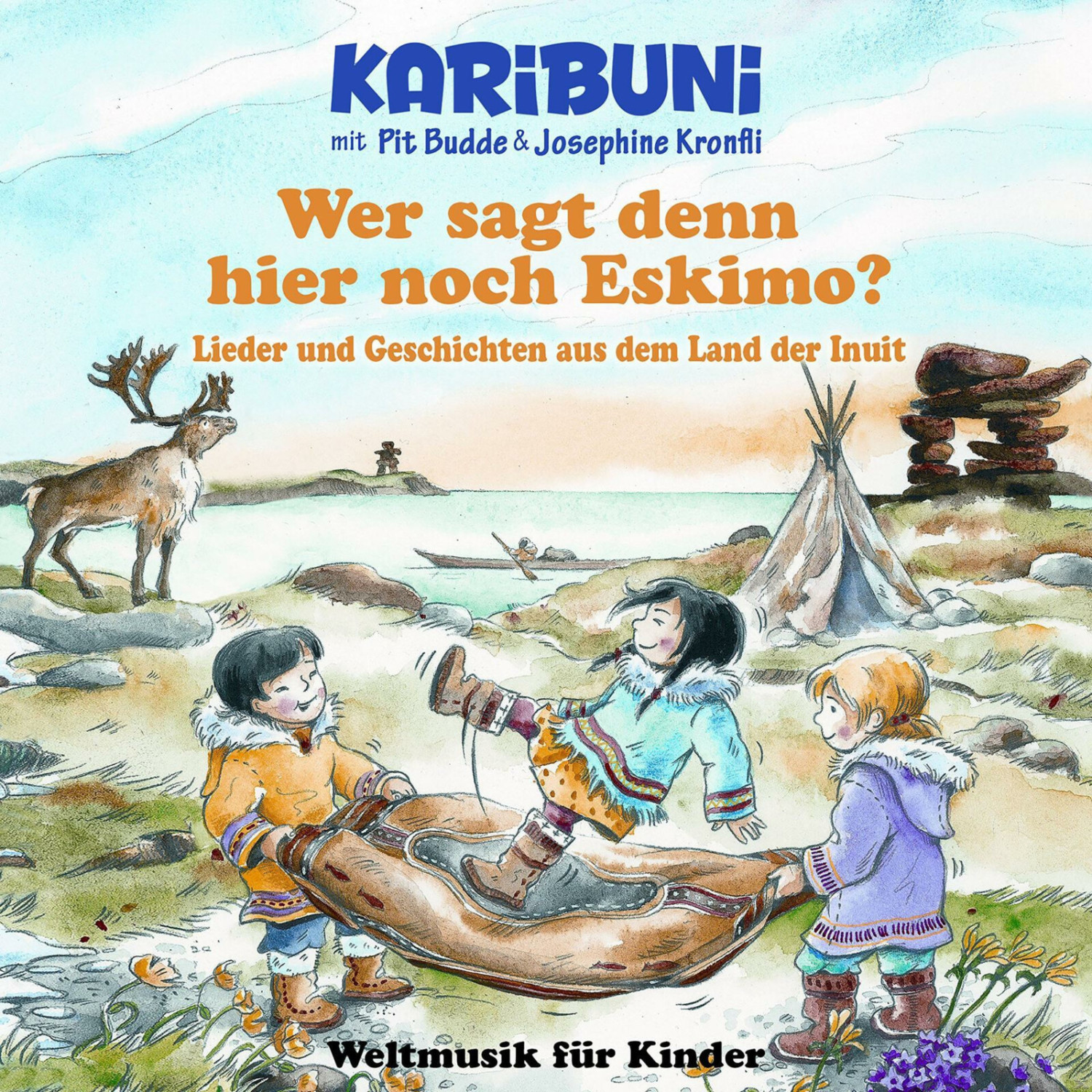 Karibuni, Pit Budde, Josephine Kronfli - Wer sagt denn hier noch Eskimo-Lieder und Geschi (CD)