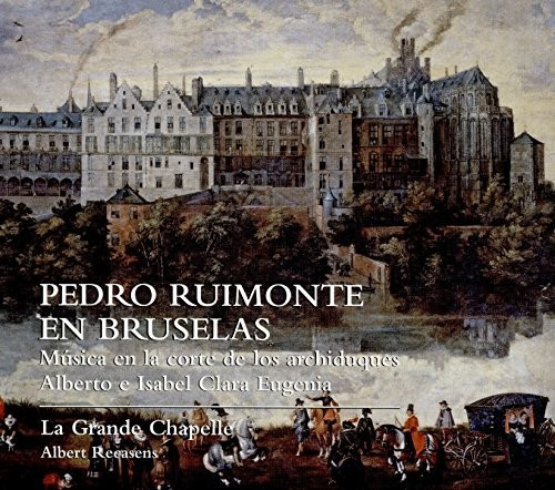 La Grande Chapelle - Pedro Ruimonte in Brüssel (CD)