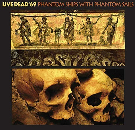Live Dead '69 - Phantom Ships With Phantom Sails (CD)